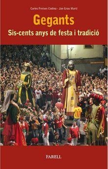 GEGANTS SIS-CENTS ANYS DE FESTA I TRADICI?Ó | 9788417116507 | CARLES FREIXES CODINA & JAN GRAU MARTI