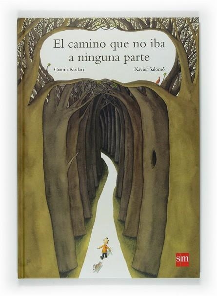 El camino que no iba a ninguna parte | 9788467521696 | Gianni Rodari