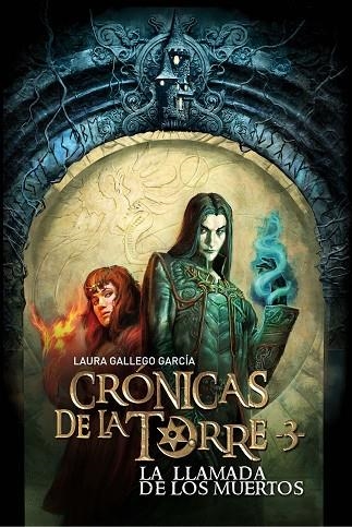 CRONICAS DE LA TORRE 03 LA LLAMADA DE LOS MUERTOS | 9788467539691 | LAURA GALLEGO & JEAN SEBASTIEN ROSSBACH