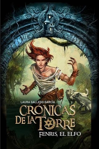 CRONICAS DE LA TORRE 04 FENRIS EL ELFO | 9788467539707 | LAURA GALLEGO & JEAN SEBASTIEN ROSSBACH