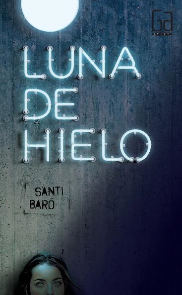 Luna de hielo | 9788467579246 | Santi Baró i Raurell