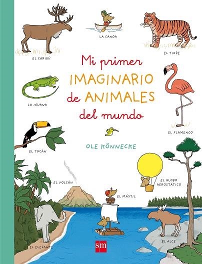 Mi primer imaginario de animales del mundo | 9788467587647 | Ole Könnecke