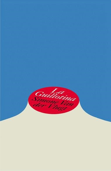 La guillotina | 9788467593464 | Simone van der Vlugt
