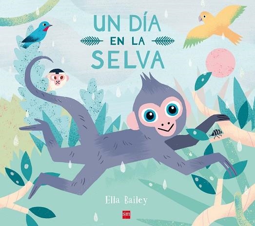 Un día en la selva | 9788467593426 | Ella Bailey