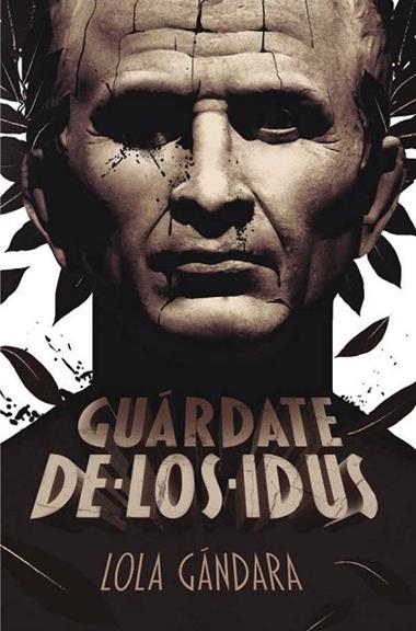 Guárdate de los idus | 9788491073376 | Lola Gándara