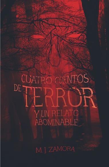 Cuatro cuentos de terror y un relato abominable | 9788491073321 | Manuel Jesús Zamora