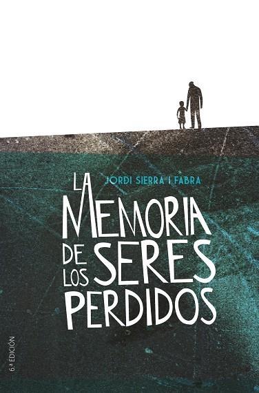 La memoria de los seres perdidos | 9788491079330 | Jordi Sierra i Fabra
