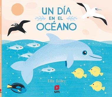 Un día en el océano | 9788491820529 | Ella Bailey