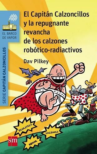 Calzoncillos y la repugnante revancha de los calzones robóticos-radiactivos | 9788467579956 | Dav Pilkey