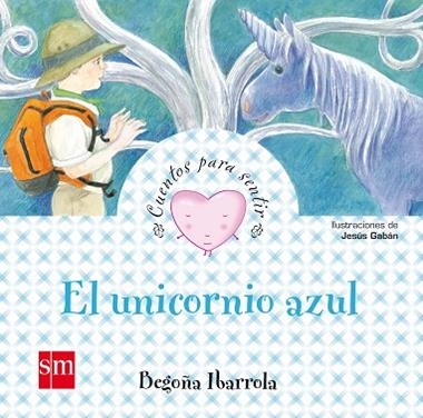 El unicornio azul | 9788467545715 | Begoña Ibarrola