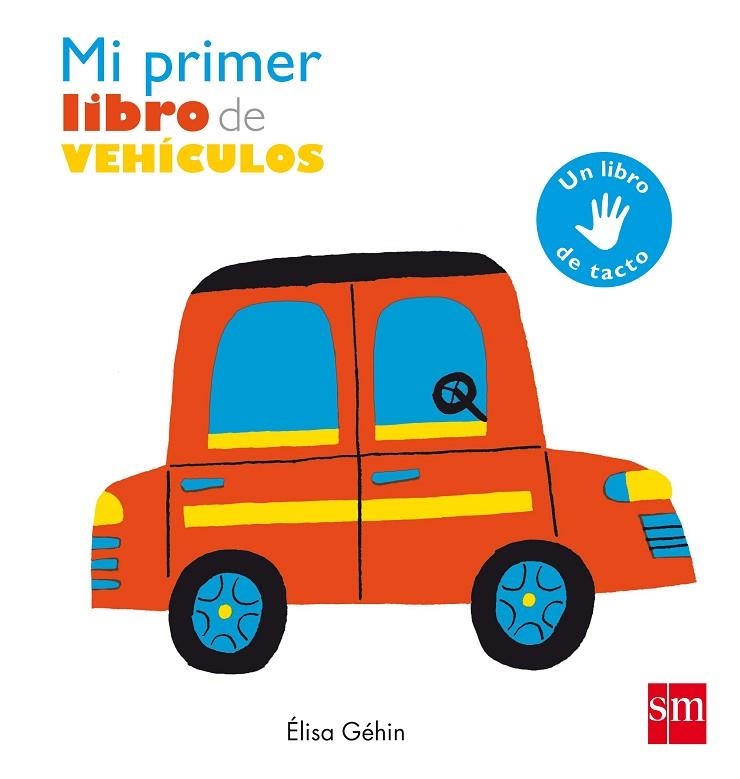 Mi primer libro de vehiculos | 9788467591132 | Élisa Géhin