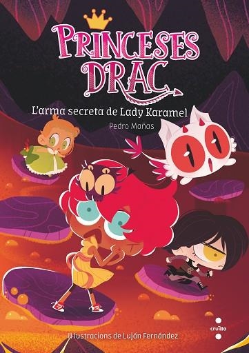 PRINCESES DRAC 13 L'ARMA SECRETA DE LADY KARAMEL | 9788466150798 | PEDRO MAÑAS
