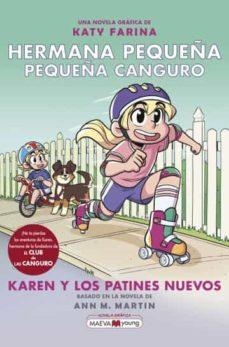 HERMANA PEQUEÑA PEQUEÑA CANGURO 02 KAREN Y LOS PATINES NUEVOS | 9788418184949 | ANN M MARTIN & KATY FARINA