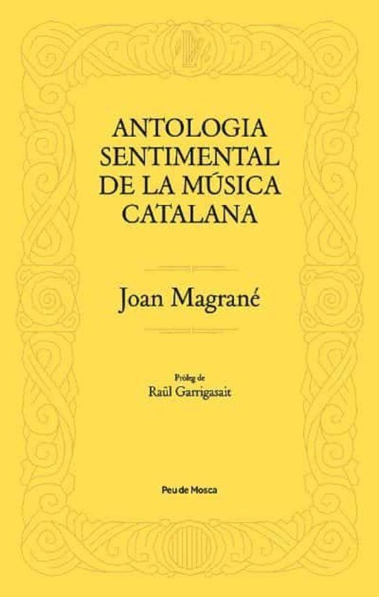 ANTOLOGIA SENTIMENTAL DE LA MÚSICA CATALANA | 9788412499704 | JOAN MAGRANÉ