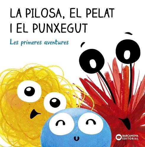 LA PILOSA EL PELAT I EL PUNXEGUT LES PRIMERES AVENTURES | 9788448955250 | ESTEL BALDÓ