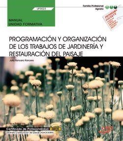 MANUAL PROGRAMACIÓN Y ORGANIZACIÓN DE LOS TRABAJOS DE JARDINERÍA Y RESTAURACIÓN | 9788413100883 | JULIA RONCERO RONCERO