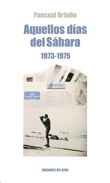 AQUELLOS DÍAS DEL SAHARA  (1973-1975) | 9788495885241 | PASCUAL ORTUÑO MUÑOZ