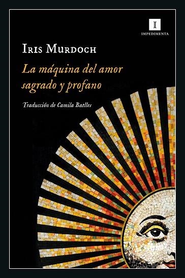 LA MÁQUINA DEL AMOR SAGRADO Y PROFANO | 9788418668418 | IRIS MURDOCH
