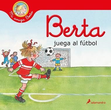 BERTA JUEGA AL FUTBOL | 9788418797484 | LIANE SCHNEIDER