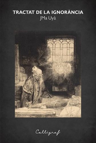 TRACTAT DE LA IGNORÀNCIA | 9788412459258 | JOSEP MARIA UYÀ PUIGMARTÍ