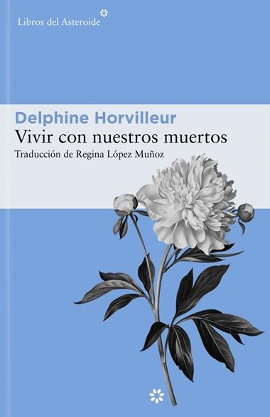Vivir con nuestros muertos | 9788419089014 | DELPHINE HORVILLEUR