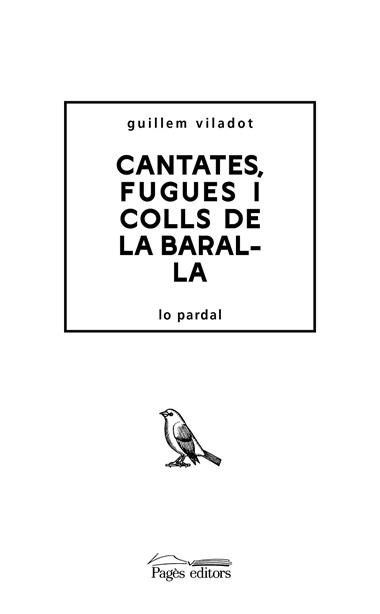 CANTATES, FUGUES I COLLS DE LA BARALLA | 9788413033303 | GUILLEM VILADOT PUIG