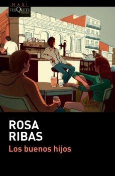 Los buenos hijos | 9788411070928 | Rosa Ribas