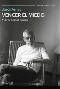 Vencer el miedo | 9788411070997 | Jordi Amat