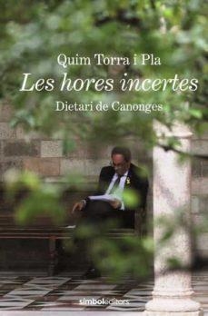 LES HORES INCERTES | 9788418696077 | QUIM TORRA I PLA