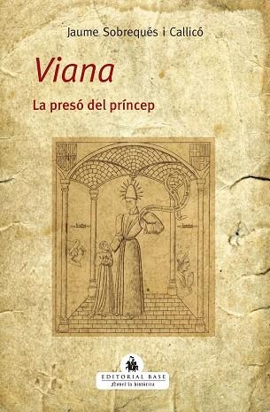 VIANA LA PRESO DEL PRINCEP | 9788419007070 | JAUME SOBREQUES I CALLICO