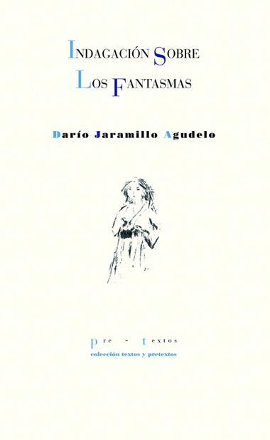 Indagación sobre los fantasmas | 9788418935558 | Darío Jaramillo Agudelo