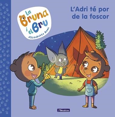 LA BRUNA I EL BRU 01 L'ADRI TE POR DE LA FOSCOR | 9788448860011 | ELISABETTA DAMI