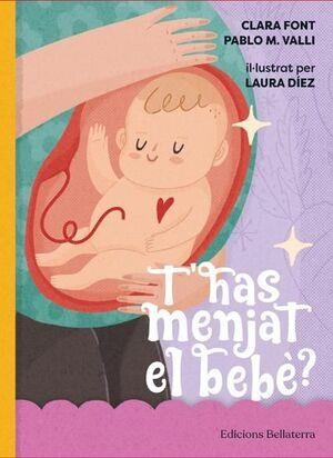 T'HAS MENJAT EL BEBE? | 9788418723353 | CLARA FONT & PABLO M VALLI & LAURA DIEZ