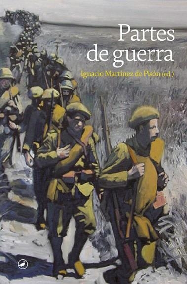PARTES DE GUERRA | 9788418800092 | IGNACIO MARTÍNEZ DE PISÓN (ED.)