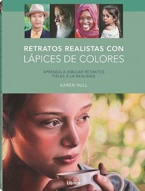 RETRATOS REALISTAS CON LAPICES DE COLORES | 9789463598156 | KAREN HULL