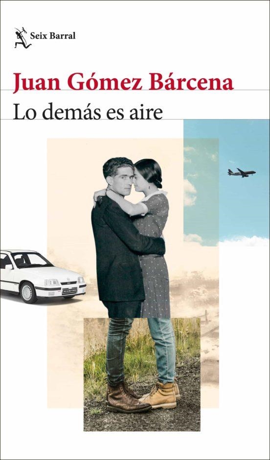 Lo demás es aire | 9788432240683 | Juan Gómez Bárcena