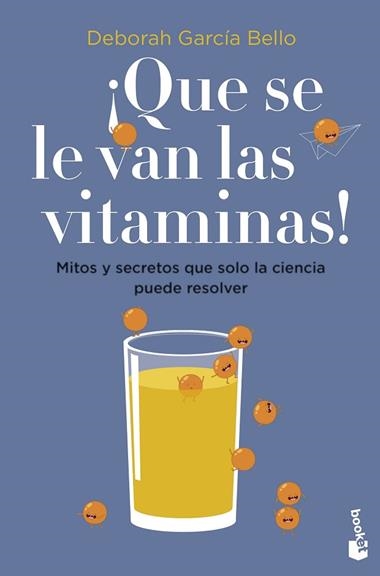 ¡Que se le van las vitaminas! | 9788408257530 | Deborah García Bello