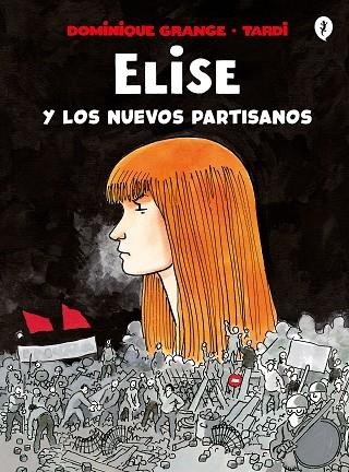 ELISE Y LOS NUEVOS REBELDES | 9788418621161 | DOMINIQUE GRANGE & TARDI