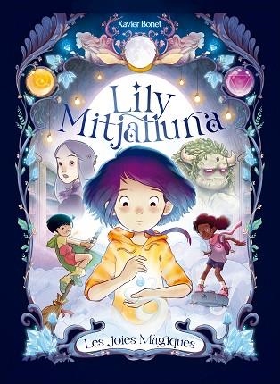 LILY MITJALLUNA 01 LES JOIES MAGIQUES | 9788448860745 | XAVIER BONET
