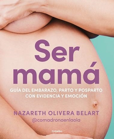 SER MAMA | 9788418055607 | NAZARETH OLIVERA BELART