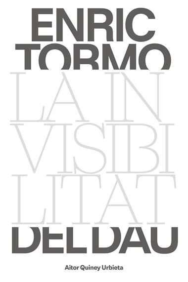 Enric Tormo La invisibilitat del dau | 9788491564003 | Aitor Quiney Urbieta