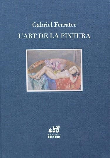L'ART DE LA PINTURA NOTES D'ESTÈTICA I DE CRÍTICA | 9788494756696