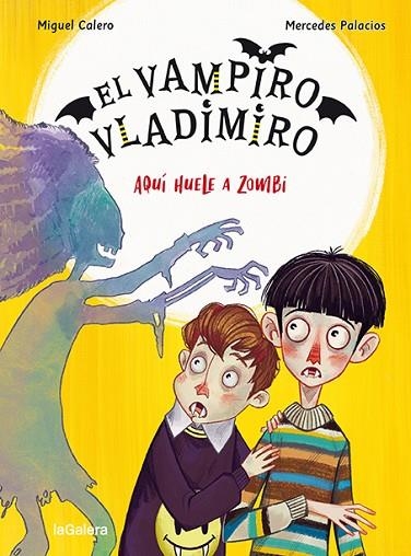 EL VAMPIRO VLADIMIRO 03 AQUÍ HUELE A ZOMBI | 9788424672539 | MIGUEL CALERO