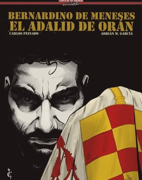 BERNARDINO DE MENESES EL ADALID DE ORAN | 9788409396528 | CARLOS PEINADO & ADRIAN M. GARCIA
