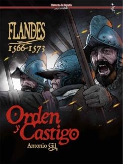 FLANDES 1566-1573 ORDEN Y CASTIGO | 9788409404421 | ANTONIO GIL