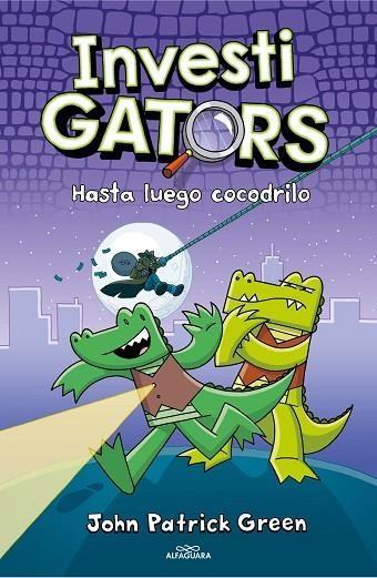 INVESTIGATORS 03 HASTA LUEGO COCODRILO | 9788418915499 | JOHN PATRICK GREEN