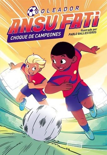 ANSU FATI 02 CHOQUE DE CAMPEONES | 9788448860561 | ANSU FATI & PABLO BALLESTEROS