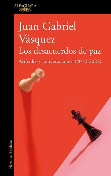 LOS DESACUERDOS DE PAZ | 9788420463162 | JUAN GABRIEL VASQUEZ