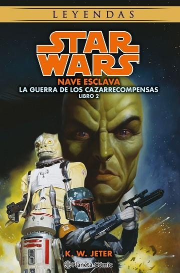 Star Wars Las guerras de los cazarrecompensas 02 Nave esclava | 9788411121477 | K.W. Jeter