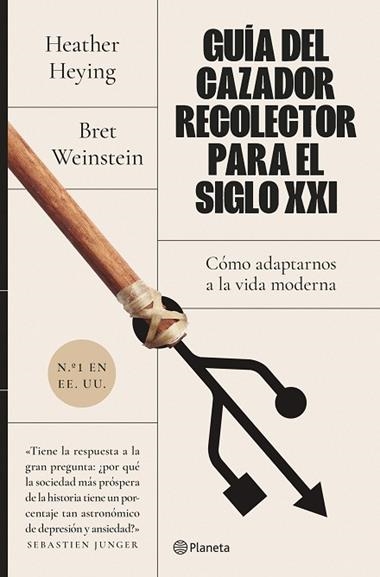 Guía del cazador-recolector para el siglo XXI | 9788408255932 | Bret Weinstein & Heather Heying